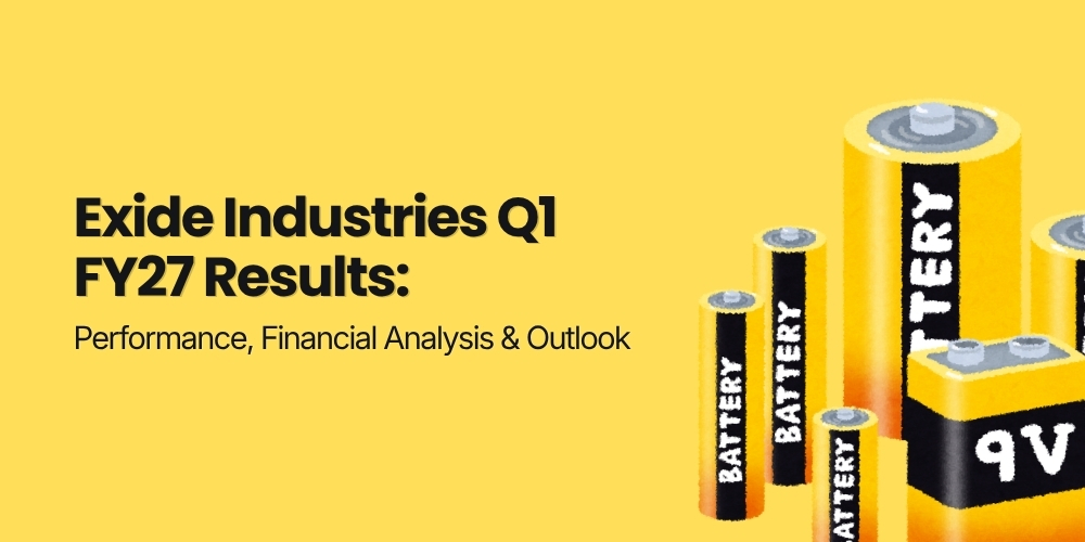Exide Industries Q1 FY27 Results: Performance, Financial Analysis and Outlook